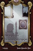 Cuando los espíritus llenaban los espejos (eBook, ePUB)