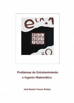 Problemas de Entretenimiento e Ingenio Matemático (eBook, ePUB) - Franco Brañas, Jose Ramon