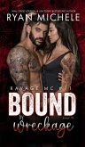 Bound by Wreckage (Ravage MC #11) (Bound #6)) (eBook, ePUB)