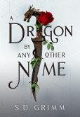 A Dragon by Any Other Name (eBook, ePUB)