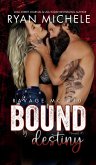 Bound by Destiny (Ravage MC #10) (Bound #5) (eBook, ePUB) Bound by Destiny (Ravage MC #10) (Bound #5) (eBook, ePUB)