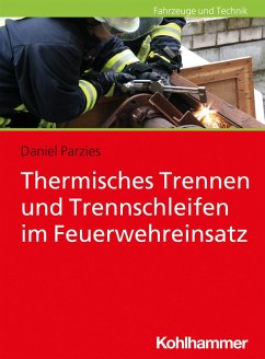 Thermisches Trennen und Trennschleifen im Feuerwehreinsatz (eBook, PDF) - Parzies, Daniel