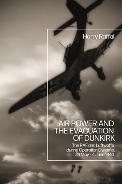 Air Power and the Evacuation of Dunkirk (eBook, PDF) - Raffal, Harry