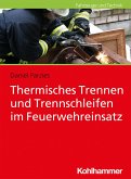 Thermisches Trennen und Trennschleifen im Feuerwehreinsatz (eBook, ePUB)