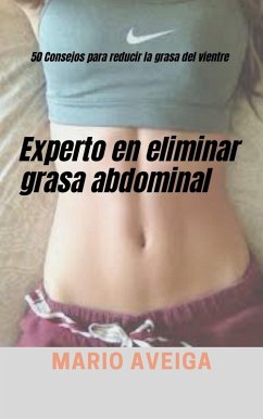Cover Experto en eliminar grasa abdominal (eBook, ePUB)
