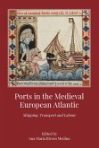 Ports in the Medieval European Atlantic (eBook, ePUB)