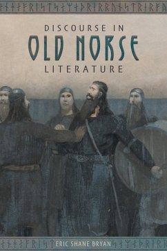 Discourse in Old Norse Literature (eBook, ePUB) - Bryan, Eric Shane