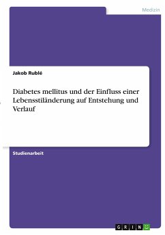 Diabetes mellitus und der Einfluss einer Lebensstiländerung auf Entstehung und Verlauf - Rublé, Jakob