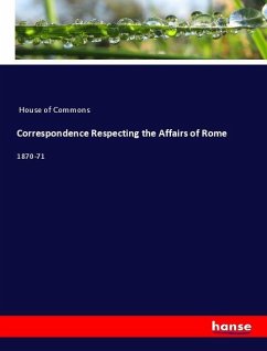 Correspondence Respecting the Affairs of Rome