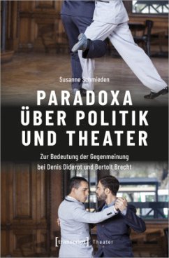 Paradoxa über Politik und Theater - Schmieden, Susanne