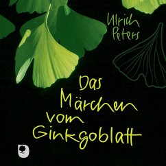 Das Märchen vom Ginkgoblatt (MP3-Download) - Peters, Ulrich