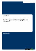 Die Post-Quanten-Kryptographie. Ein Überblick