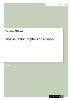True and False Prophets. An analysis - Mukuka, Tarcisius