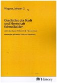 Geschichte der Stadt und Herrschaft Schmalkalden Geschichte der Stadt und Herrschaft Schmalkalden