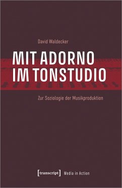 Mit Adorno im Tonstudio - Waldecker, David