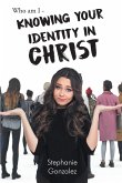 Who Am I - Knowing Your Identity in Christ (eBook, ePUB)