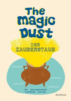 The magic dust - Der Zauberstaub - Becker, Hans-Henner;Ham, Antic