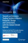 Towards an Emissions Trading System in Mexico: Rationale, Design and Connections with the Global Climate Agenda