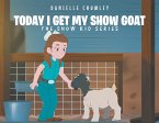 Today I Get My Show Goat (eBook, ePUB)