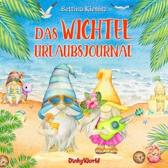 Das Wichtel-Urlaubsjournal - Kienitz, Bettina