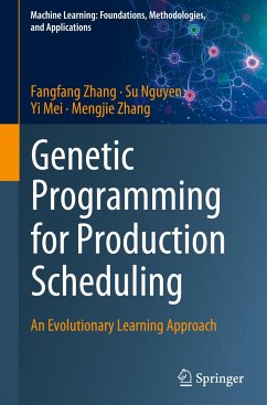 Genetic Programming for Production Scheduling - Zhang, Fangfang;Nguyen, Su;Mei, Yi