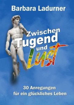 Zwischen Tugend und Lust - Ladurner, Barbara