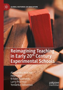 Reimagining Teaching in Early 20th Century Experimental Schools - Hai, Alessandra Arce;May, Helen;Nawrotzki, Kristen