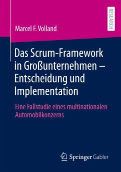 Das Scrum-Framework in Großunternehmen ¿ Entscheidung und Implementation - Volland, Marcel F.