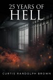 25 Years of Hell (eBook, ePUB)