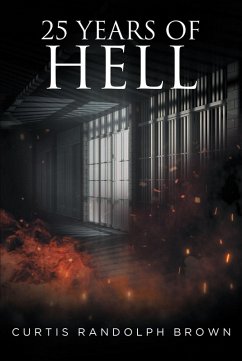 25 Years of Hell (eBook, ePUB) - Brown, Curtis