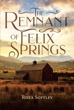 The Remnant of Felix Springs (eBook, ePUB) - Softley, Rhea