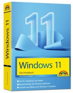 Windows 11 Praxisbuch - das neue Windows komplett erklärt. Für Einsteiger und Fortgeschrittene - Gieseke, Wolfram