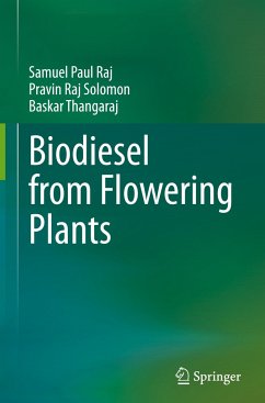 Biodiesel from Flowering Plants - Raj, Samuel Paul;Solomon, Pravin Raj;Thangaraj, Baskar