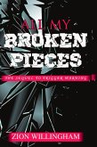 All My Broken Pieces (eBook, ePUB) All My Broken Pieces (eBook, ePUB)