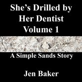 She's Drilled by Her Dentist 1 A Simple Sands Story (eBook, ePUB) She's Drilled by Her Dentist 1 A Simple Sands Story (eBook, ePUB)