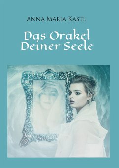 Das Orakel Deiner Seele - Kastl, Anna Maria