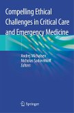 Compelling Ethical Challenges in Critical Care and Emergency Medicine