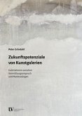 Zukunftspotenziale von Kunstgalerien Zukunftspotenziale von Kunstgalerien