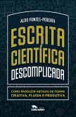 Escrita científica descomplicada: (eBook, ePUB) Escrita científica descomplicada: (eBook, ePUB)