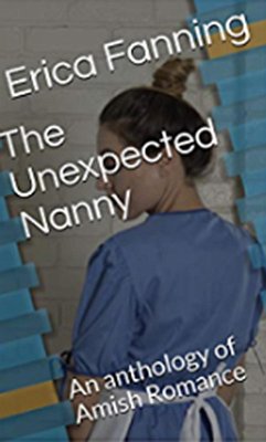 Cover The Unexpected Nanny An Anthology of Amish Romance (eBook, ePUB)