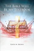 The Bible Will Be My Textbook (eBook, ePUB)