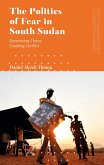 The Politics of Fear in South Sudan (eBook, PDF)