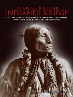 Das große Buch der Indianer-Kriege - Martin J., Dougherty