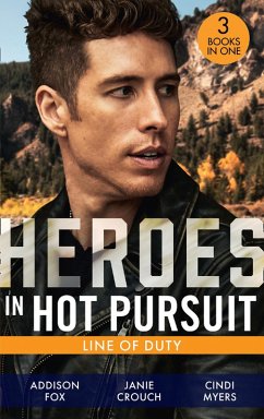 Heroes In Hot Pursuit: Line Of Duty: Secret Agent Boyfriend (The Adair Affairs) / Man of Action / Undercover Husband (eBook, ePUB) - Fox, Addison; Crouch, Janie; Myers, Cindi