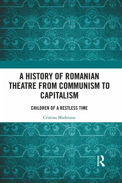 A History of Romanian Theatre from Communism to Capitalism - Modreanu, Cristina