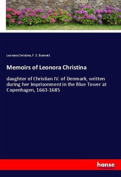 Memoirs of Leonora Christina - Christina, Leonara;Bunnett, F. E.