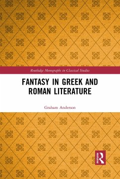 Fantasy in Greek and Roman Literature - Anderson, Graham