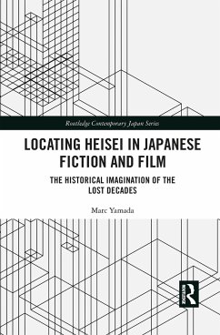 Locating Heisei in Japanese Fiction and Film - Yamada, Marc