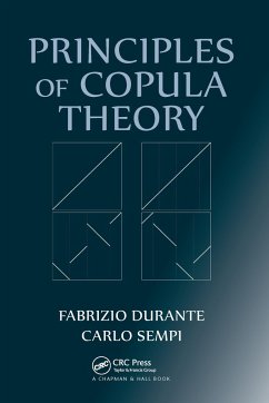 Principles of Copula Theory - Durante, Fabrizio; Sempi, Carlo