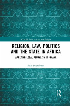 Religion, Law, Politics and the State in Africa - Tweneboah, Seth